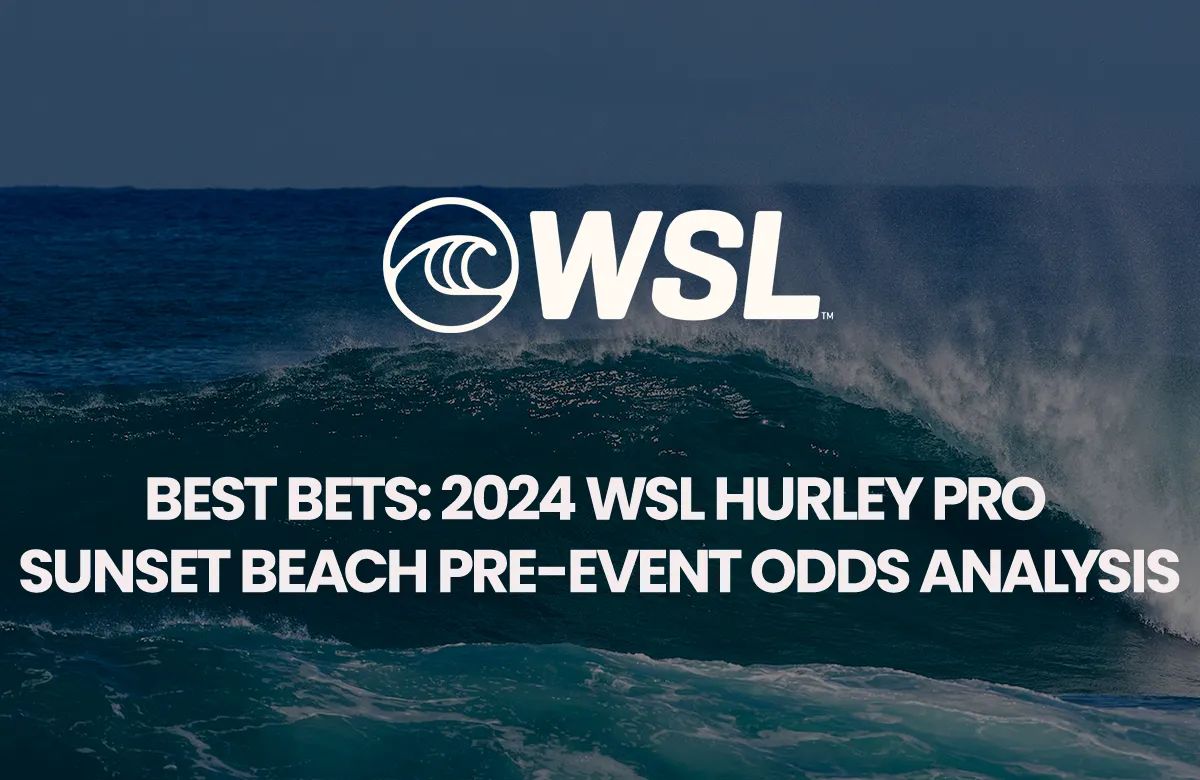 Best Bets 2024 WSL Hurley Pro Sunset Beach PreEvent Odds Analysis