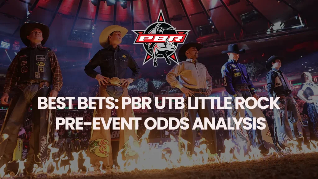Best Bets: PBR UTB Little Rock Pre-Event Odds Analysis