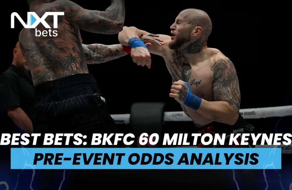 Best Bets: BKFC 60 Milton Keynes