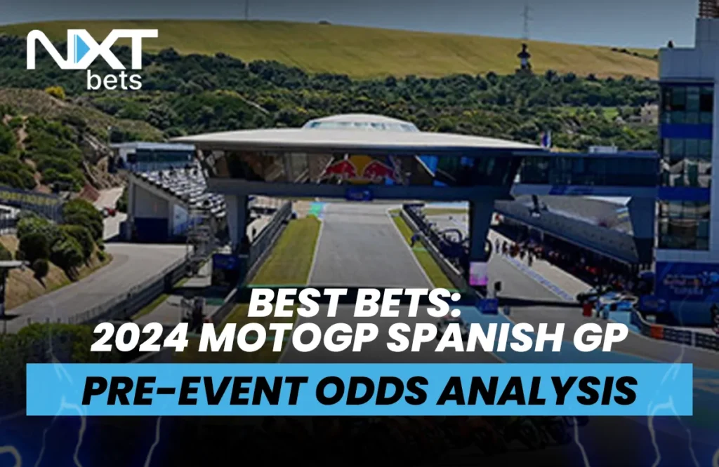 Best Bets: 2024 MotoGP Spanish Grand Prix Pre-Event Odds Analysis