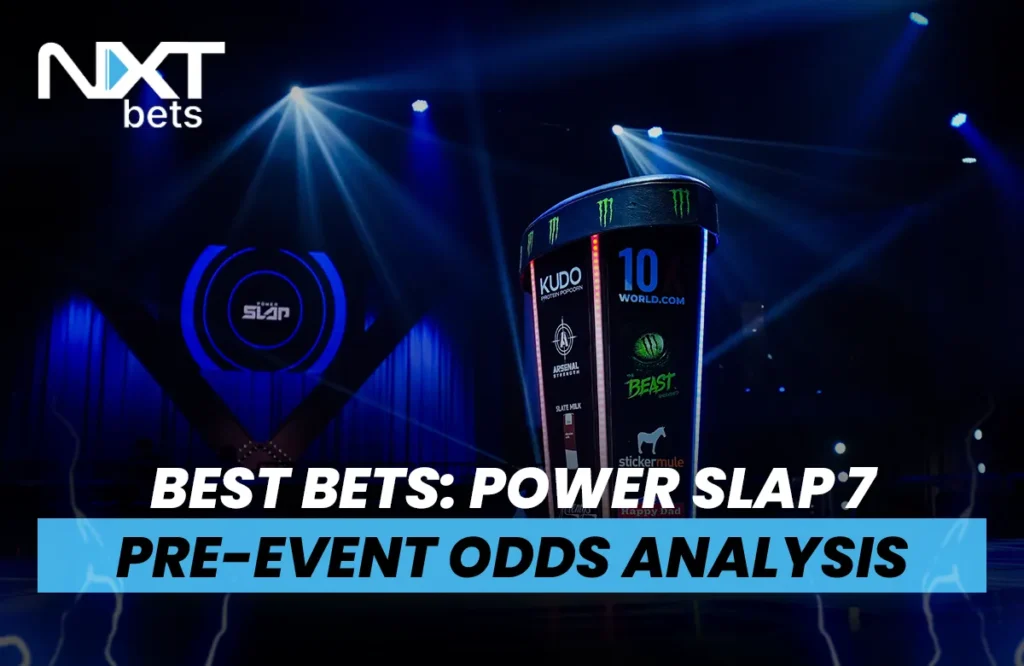 Best Bets: Power Slap 7 Pre-Event Odds Analysis