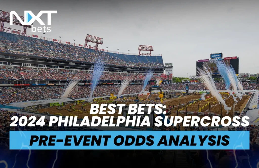 Best Bets: 2024 Philadelphia Supercross Pre-Event Odds Analysis