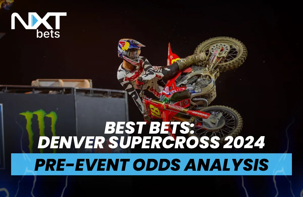 Best Bets: Denver Supercross 2024 Pre-Event Odds Analysis