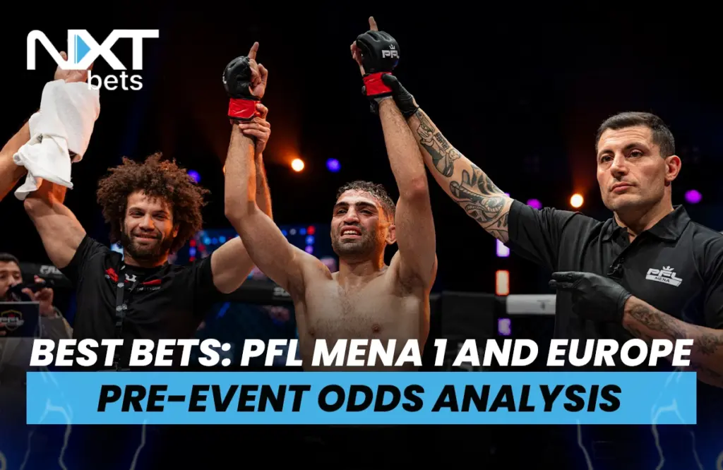Best Bets: PFL MENA 1 and Europe Pre-Event Odds Analysis