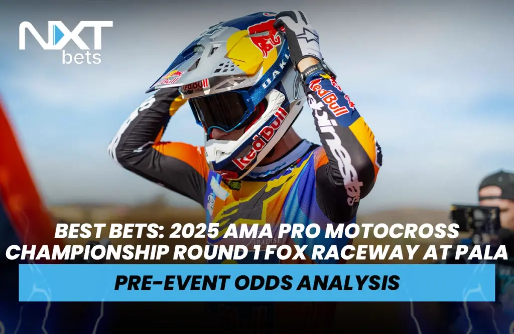 Best Bets: 2025 AMA Pro Motocross Championship Round 1 Fox Raceway at Pala Pre-Event Odds Analysis