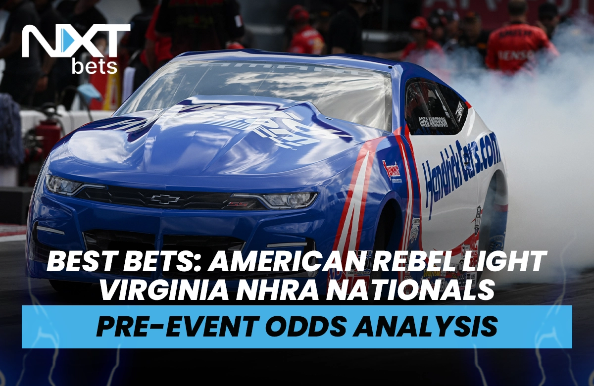Best Bets: American Rebel Light Virginia NHRA Nationals Pre-Event Odds Analysis