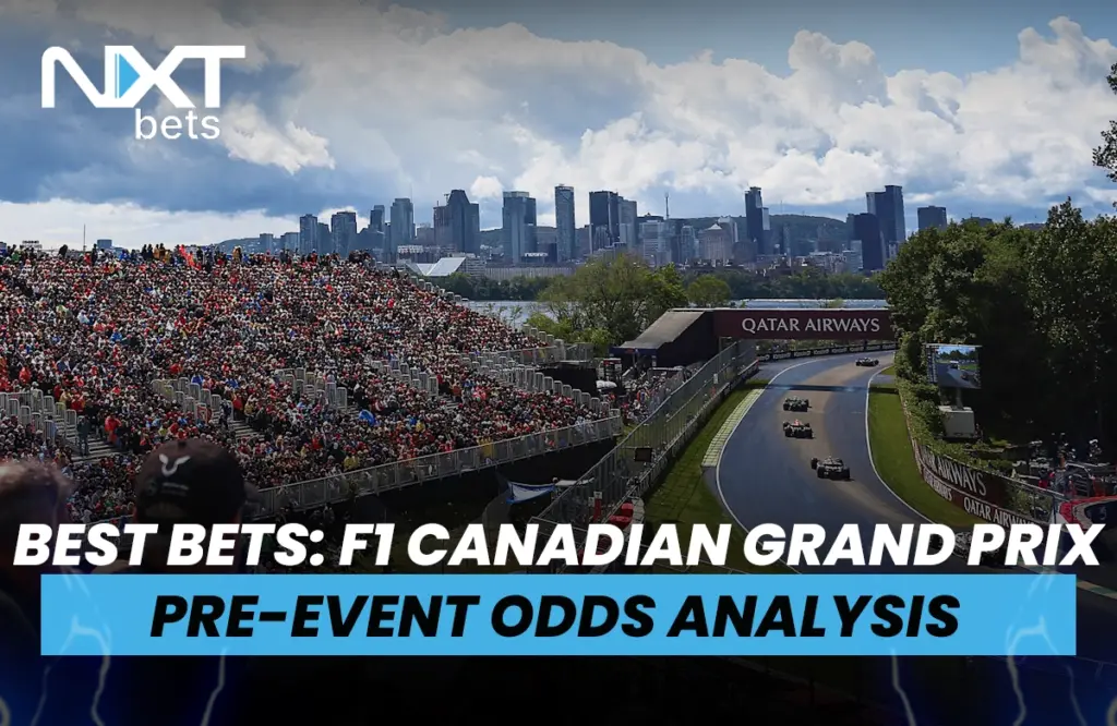 Best Bets: F1 Canadian Grand Prix Pre-Event Odds Analysis
