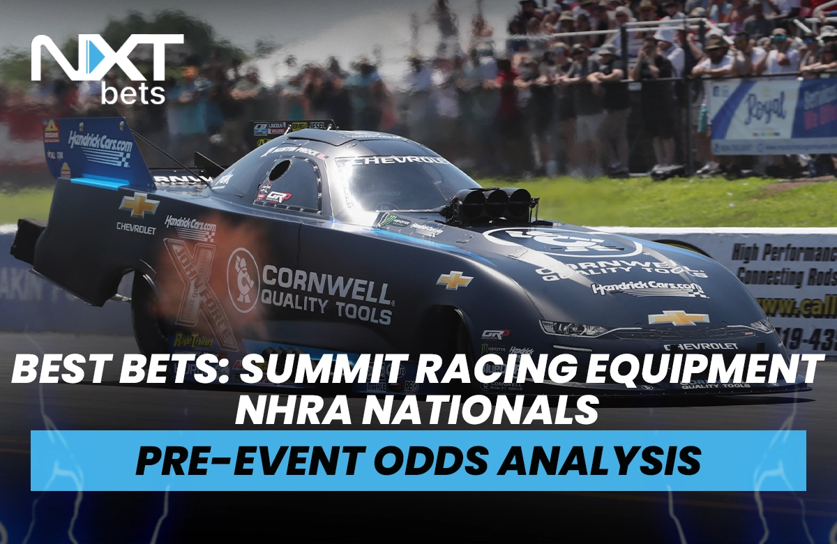 Best Bets: Summit Racing Equipment NHRA Nationals Pre-Event Odds Analysis