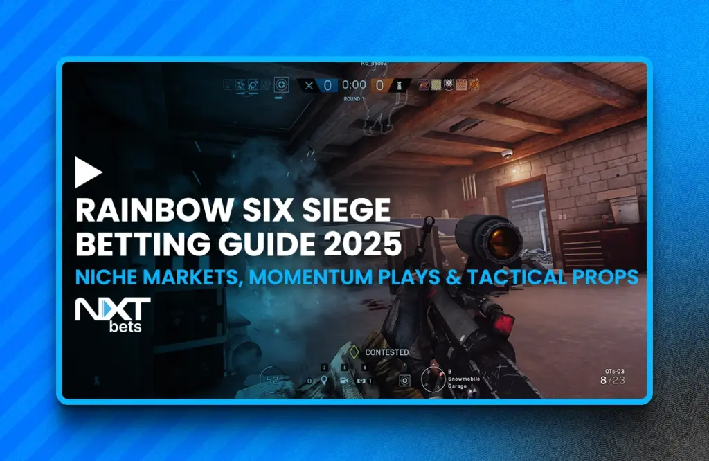 Rainbow Six Siege Betting Guide (2025): Niche Markets, Momentum Plays & Tactical Props