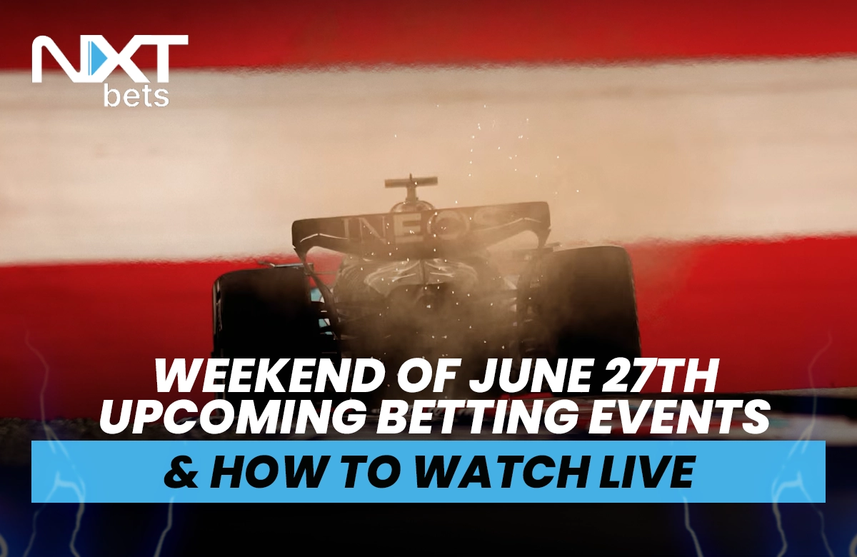 Weekend of June 27th Upcoming Betting Events & How to Watch Live