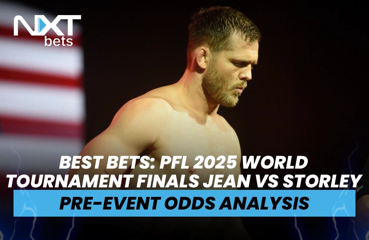 Best Bets: PFL 2025 World Tournament Finals Jean vs Storley Pre-Event Odds Analysis