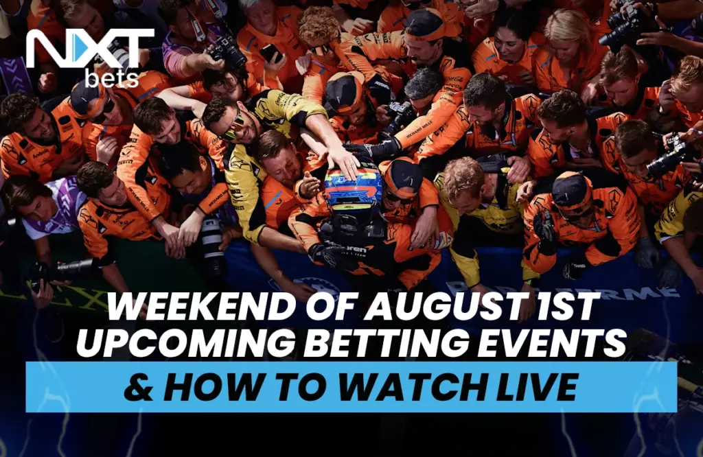 Weekend of August 1st Upcoming Betting Events & How to Watch Live