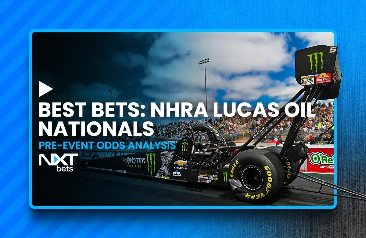 Best Bets: NHRA Lucas Oil Nationals 2025 Pre-Event Odds Analysis