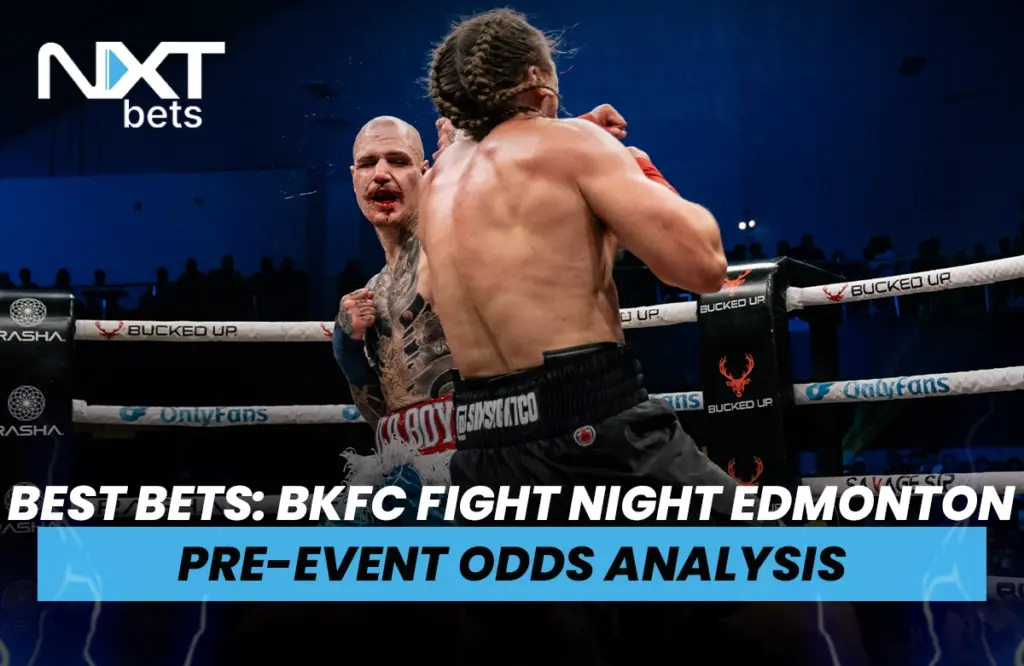 Best Bets: BKFC Fight Night Edmonton Pre-Event Odds Analysis