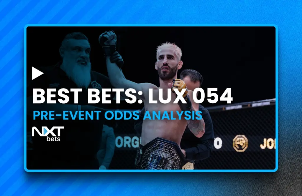 Best Bets: LUX 054 Pre-Event Odds Analysis