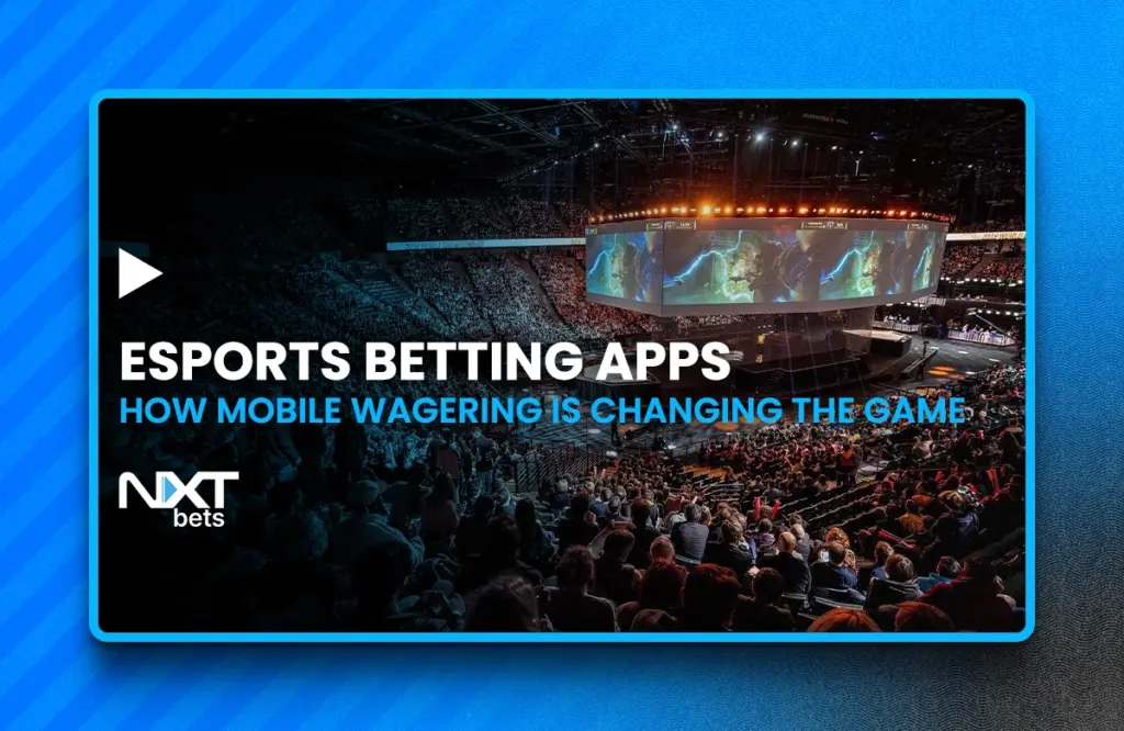 Esports Betting Apps: How Mobile Wagering Is Changing the Game