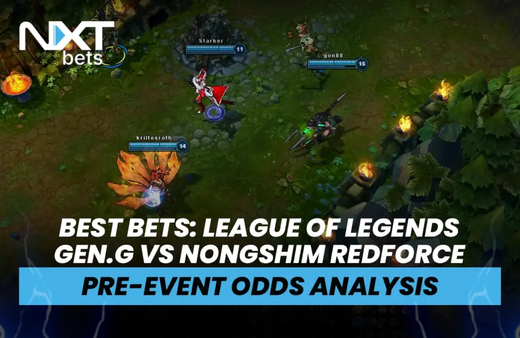 Best Bets: League of Legends - Gen.G vs Nongshim RedForce Pre-Event Odds Analysis