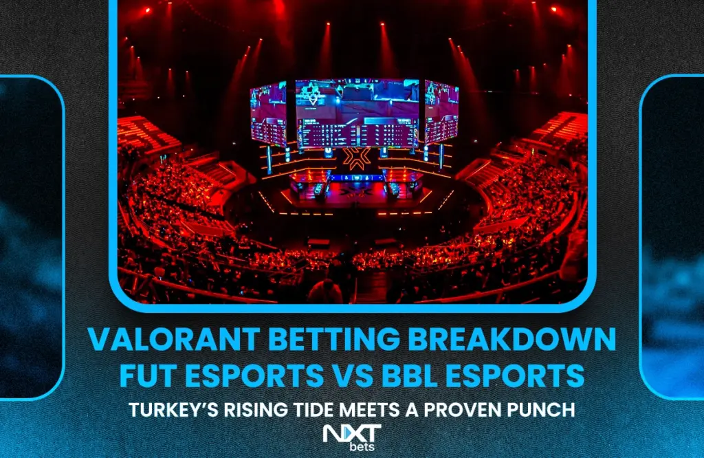 Valorant Betting Breakdown – FUT Esports vs BBL Esports: Turkey’s Rising Tide Meets a Proven Punch