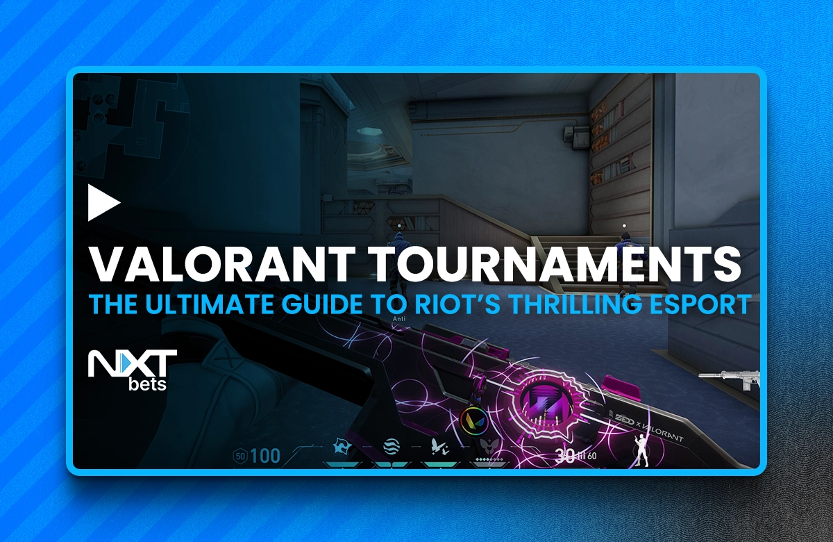 Valorant Tournaments: The Ultimate Guide to Riot’s Thrilling Esport