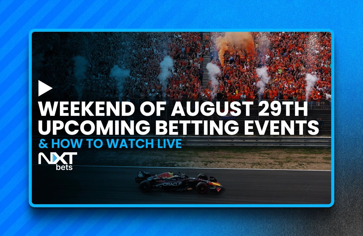 Weekend of August 29th Upcoming Betting Events & How to Watch Live