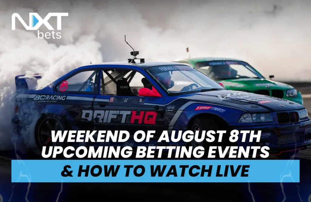 Weekend of August 8th Upcoming Betting Events & How to Watch Live