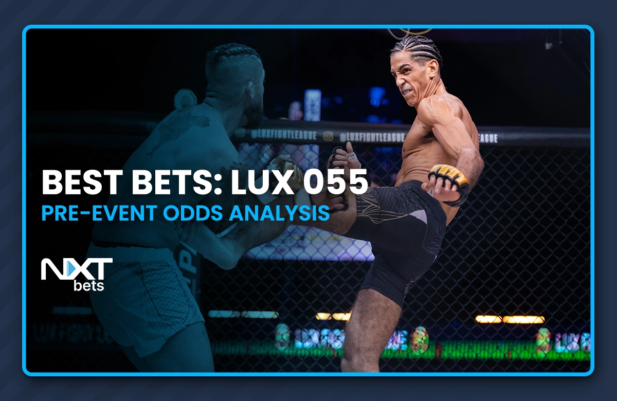 Best Bets: LUX 055 Pre-Event Odds Analysis