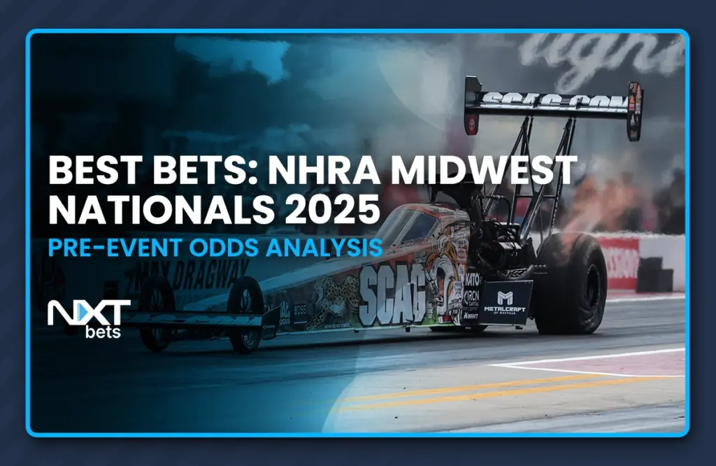 Best Bets: NHRA Midwest Nationals 2025 Pre-Event Odds Analysis