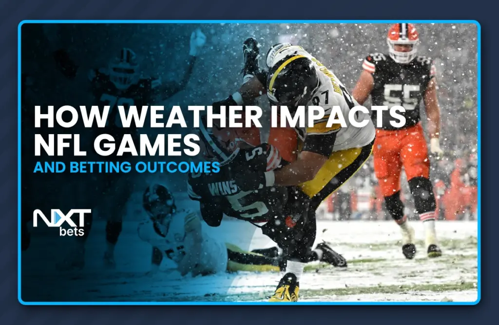 How Weather Impacts NFL Games and Betting Outcomes
