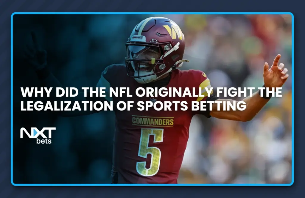 Why Did the NFL Originally Fight the Legalization of Sports Betting?