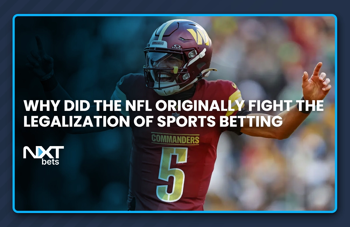 Why Did the NFL Originally Fight the Legalization of Sports Betting?