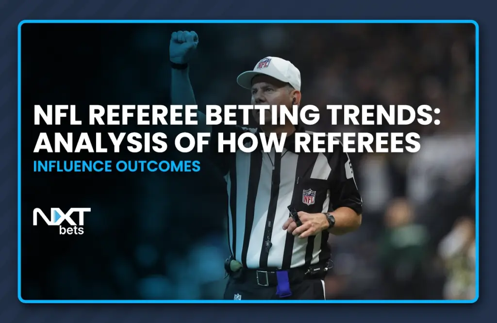 NFL Referee Betting Trends: Analysis of How Referees Influence Outcomes