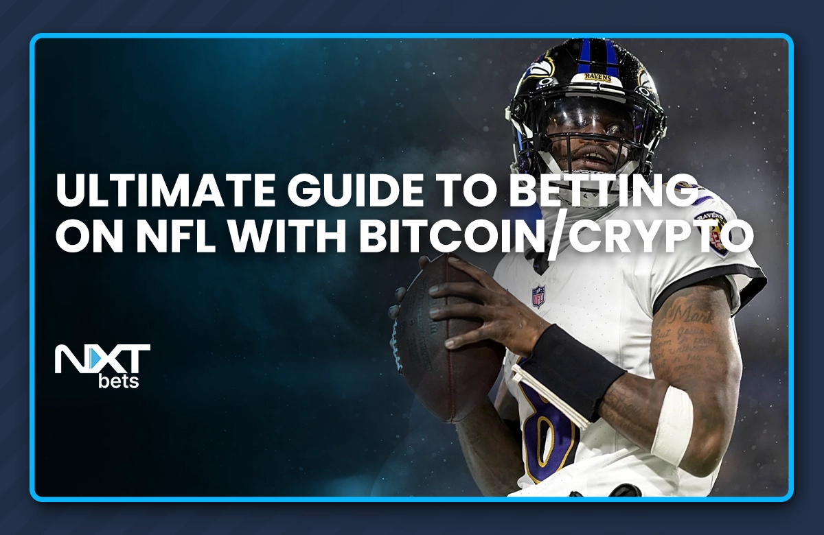 Ultimate Guide to Betting on NFL with Bitcoin/Crypto