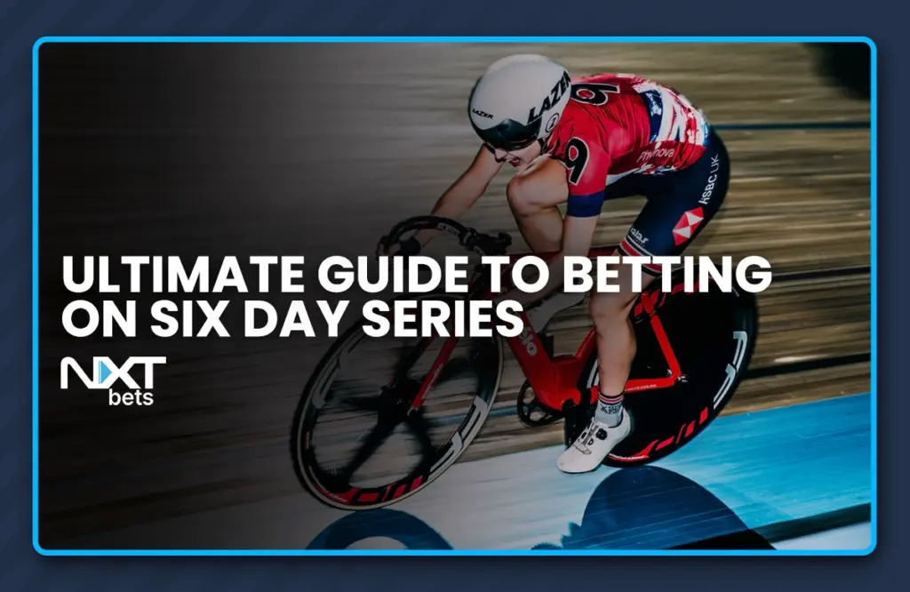 Ultimate Guide to Betting on Six Day Series