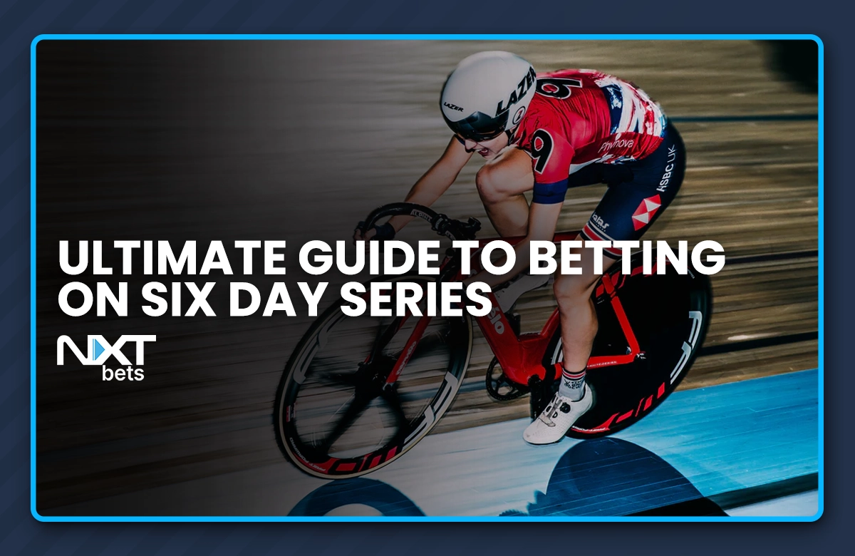 Ultimate Guide to Betting on Six Day Series