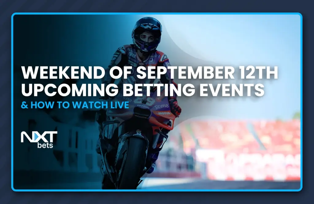 Weekend of September 12th Upcoming Betting Events & How to Watch Live
