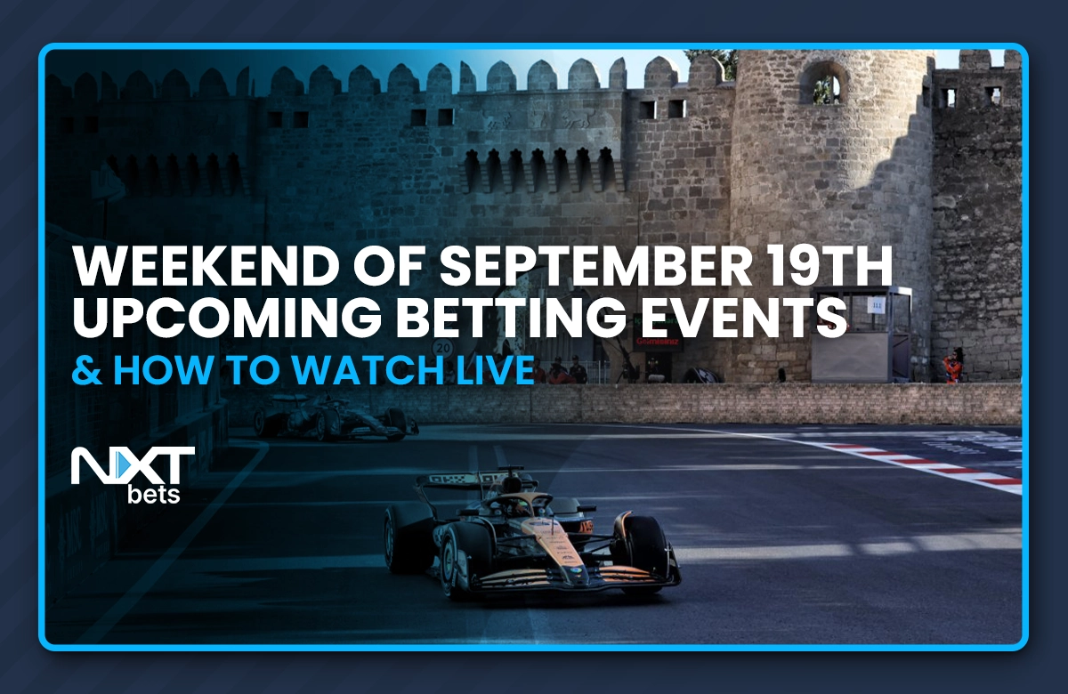 Weekend of September 19th Upcoming Betting Events & How to Watch Live