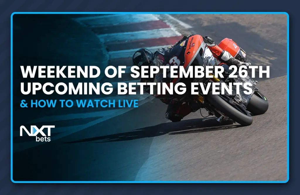 Weekend of September 26th Upcoming Betting Events & How to Watch Live