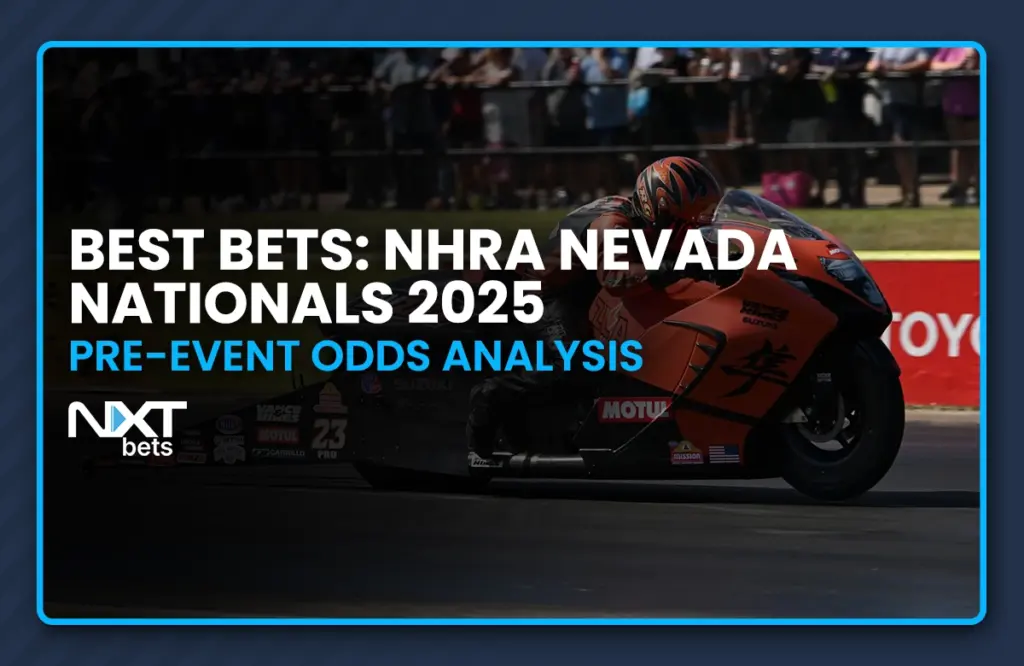 Best Bets: NHRA Nevada Nationals 2025 Pre-Event Odds Analysis