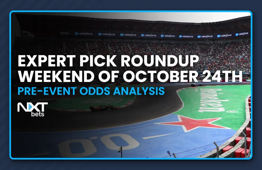 NXTbets Expert Pick Roundup: Weekend of October 24th