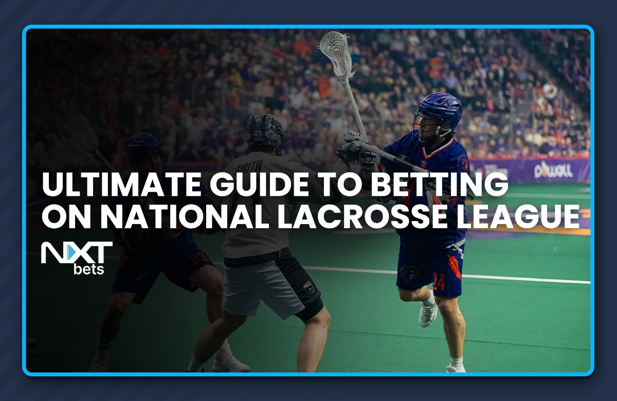 Ultimate Guide to Betting on National Lacrosse League (NLL)