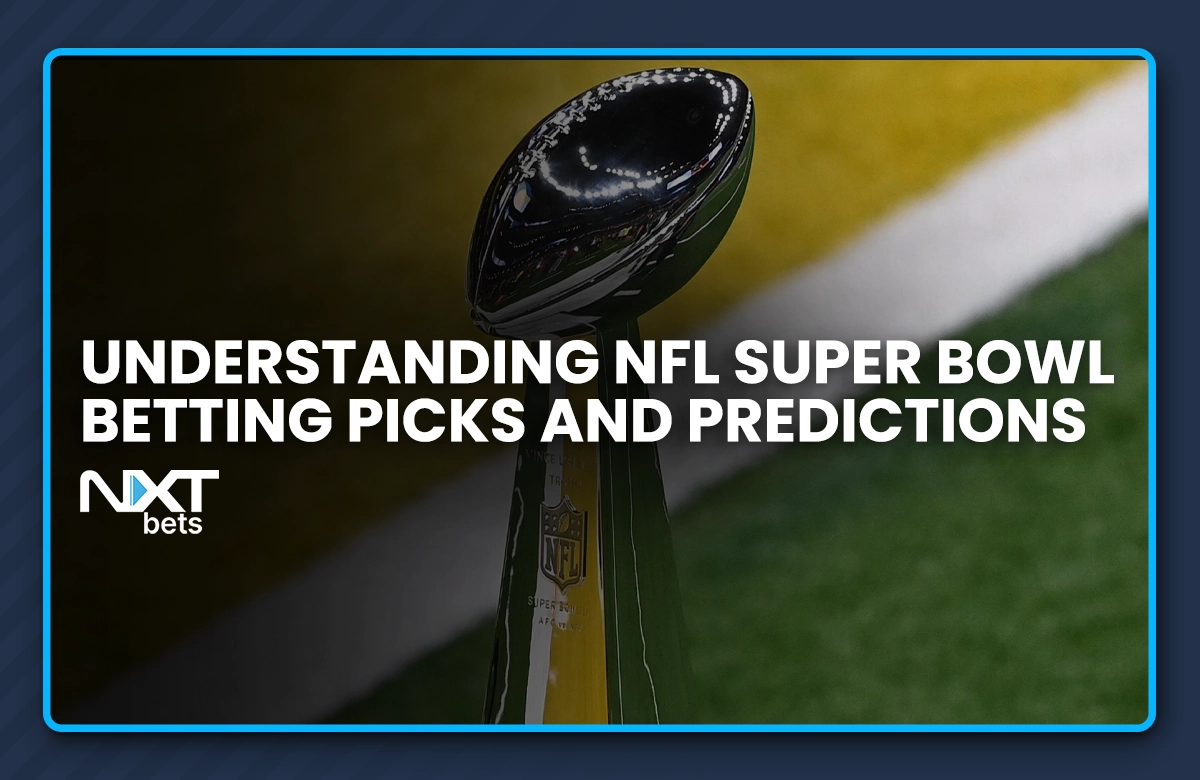 Understanding Super Bowl NFL Betting Picks and Predictions