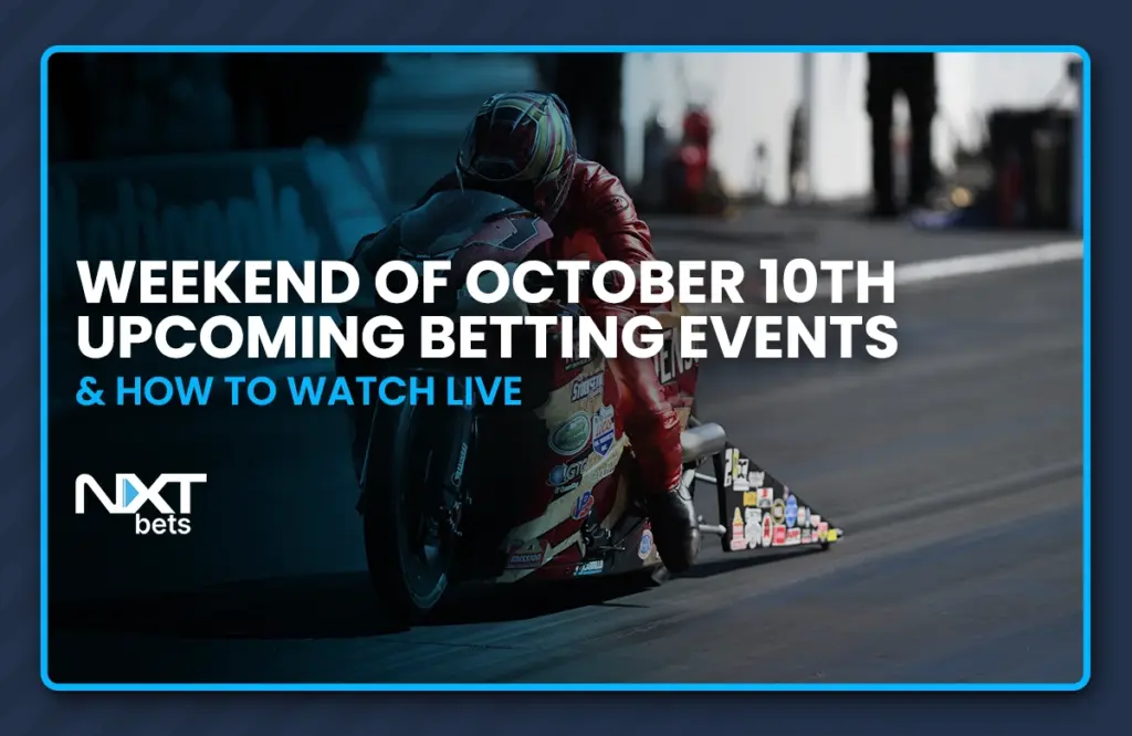 Weekend of October 10th Upcoming Betting Events & How to Watch Live
