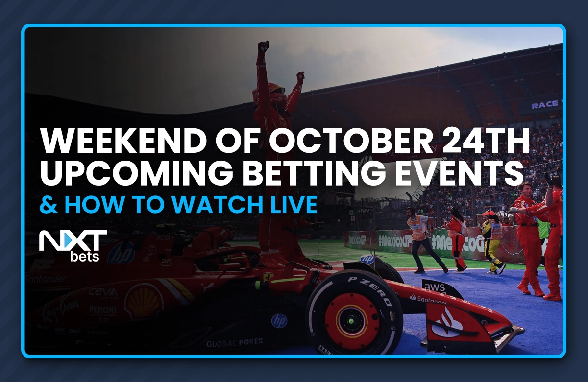 Weekend of October 24th Upcoming Betting Events & How to Watch Live