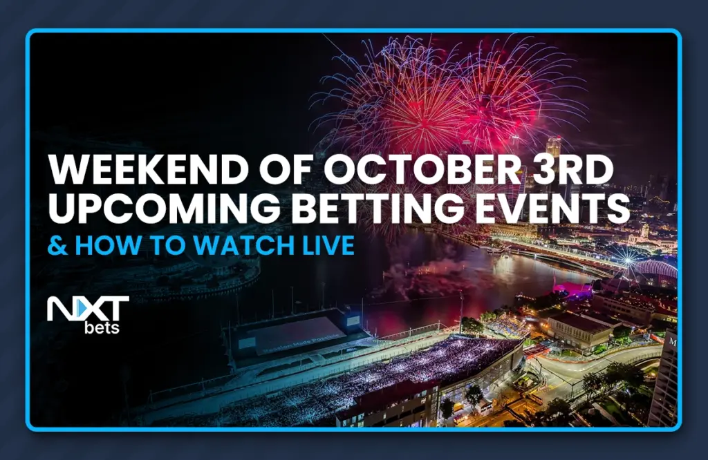Weekend of October 3rd Upcoming Betting Events & How to Watch Live