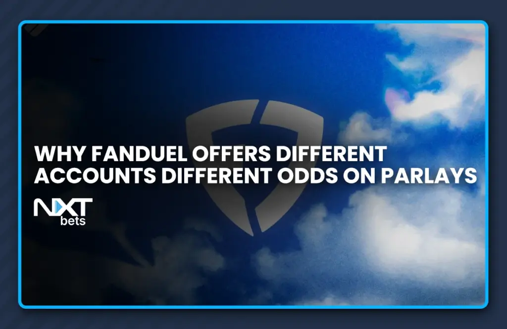 Why FanDuel Offers Different Accounts Different Odds on Parlays
