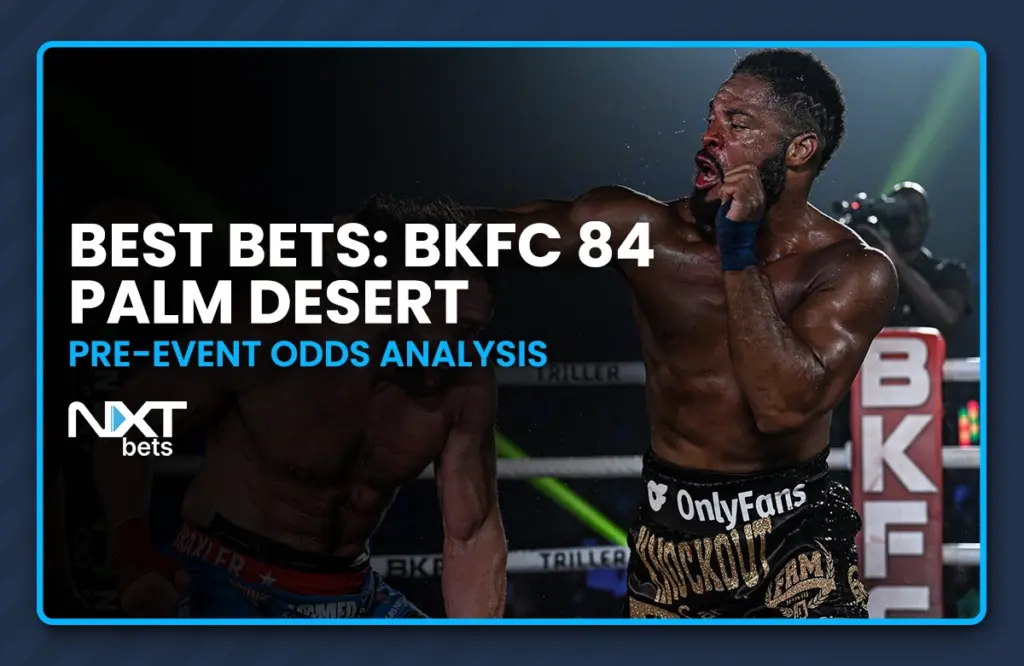Best Bets: BKFC 84 Palm Desert Pre-Event Odds Analysis