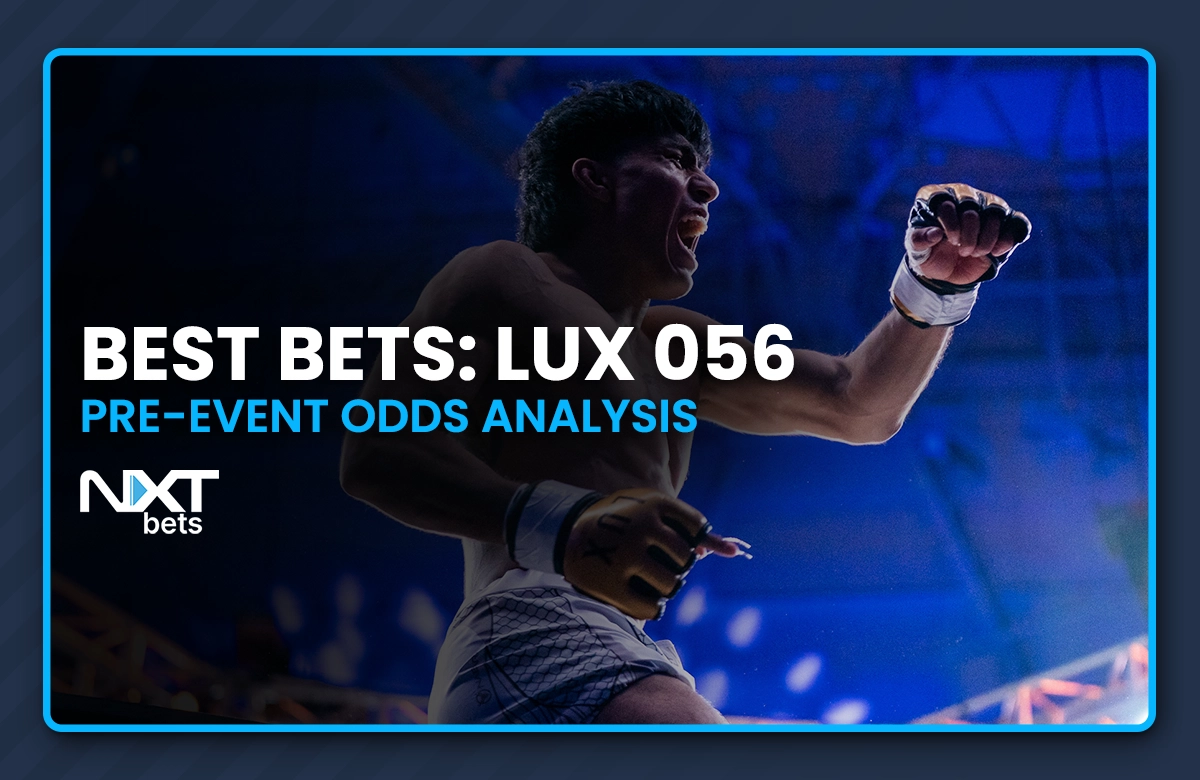 Best Bets: LUX 056 Pre-Event Odds Analysis