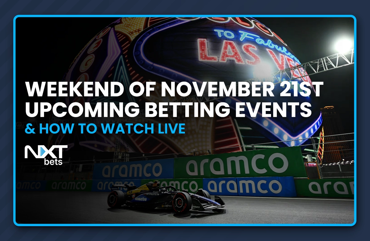 Weekend of November 21st Upcoming Betting Events & How to Watch Live
