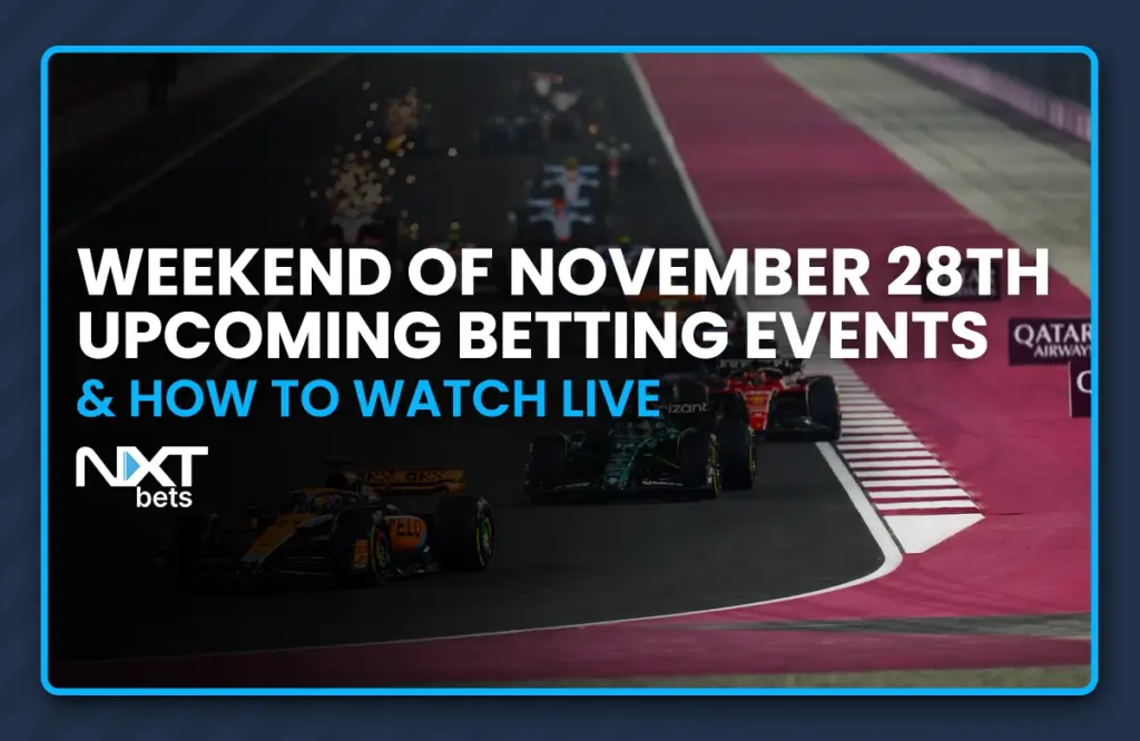 Weekend of November 28th Upcoming Betting Events & How to Watch Live