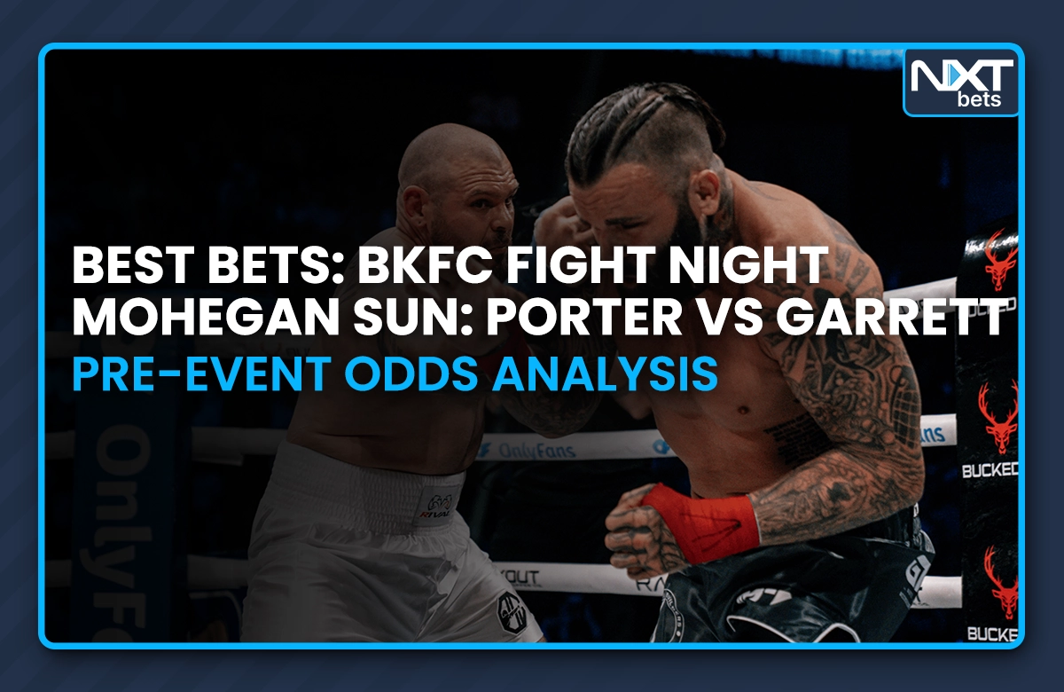 Best Bets: BKFC Fight Night Mohegan Sun: Porter vs Garrett Pre-Event Odds Analysis